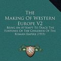 Cover Art for 9781165996032, The Making of Western Europe V2 by Fletcher, Charles Robert Leslie