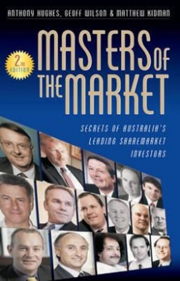 Cover Art for 9780731402946, Masters of the Market by Geoff Wilson