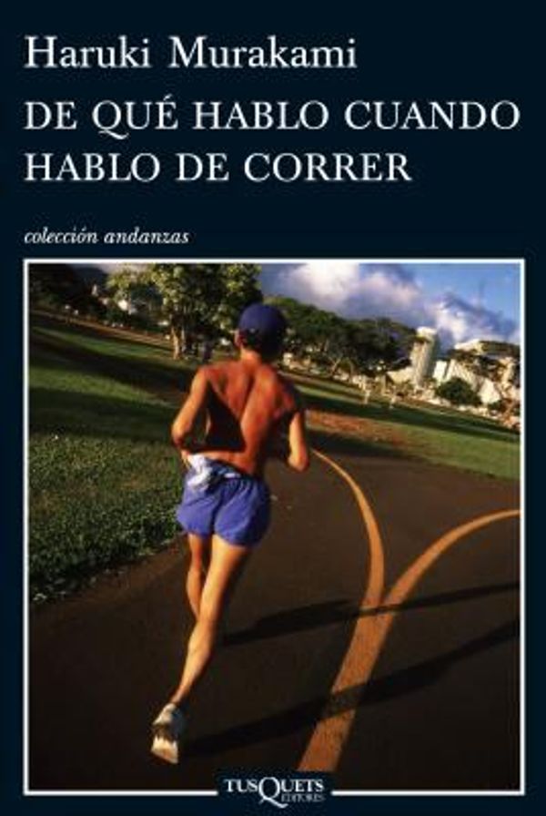 Cover Art for 9788483832301, De que hablo cuando hablo de correr (Coleccion Andanzas) (Spanish Edition) by Haruki  Murakami