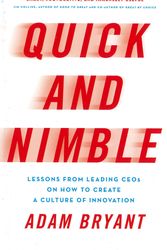 Cover Art for 9781863956437, Quick and Nimble: Lessons from Leading CEOs on How to Create a Culture of Innovation by Adam Bryant