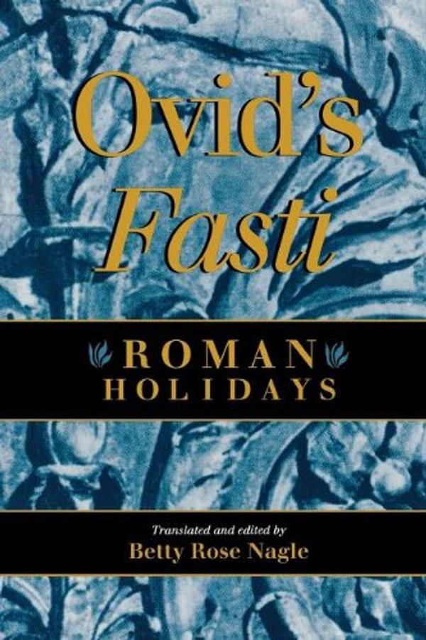 Cover Art for 9780253209337, Ovid's Fasti: Roman Holidays by Ovid