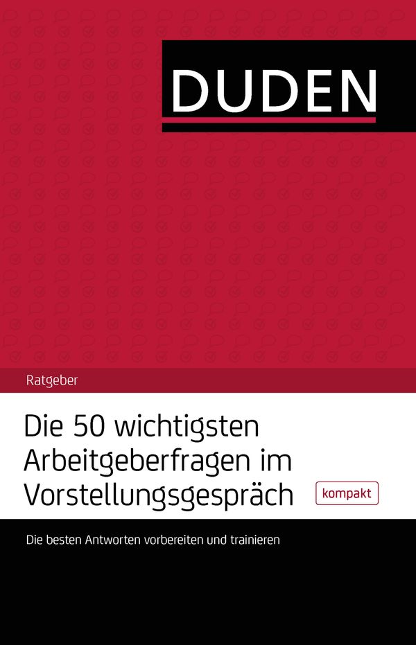 Cover Art for 9783411911448, Die 50 wichtigsten Arbeitgeberfragen im Vorstellungsgespräch by Dudenredaktion