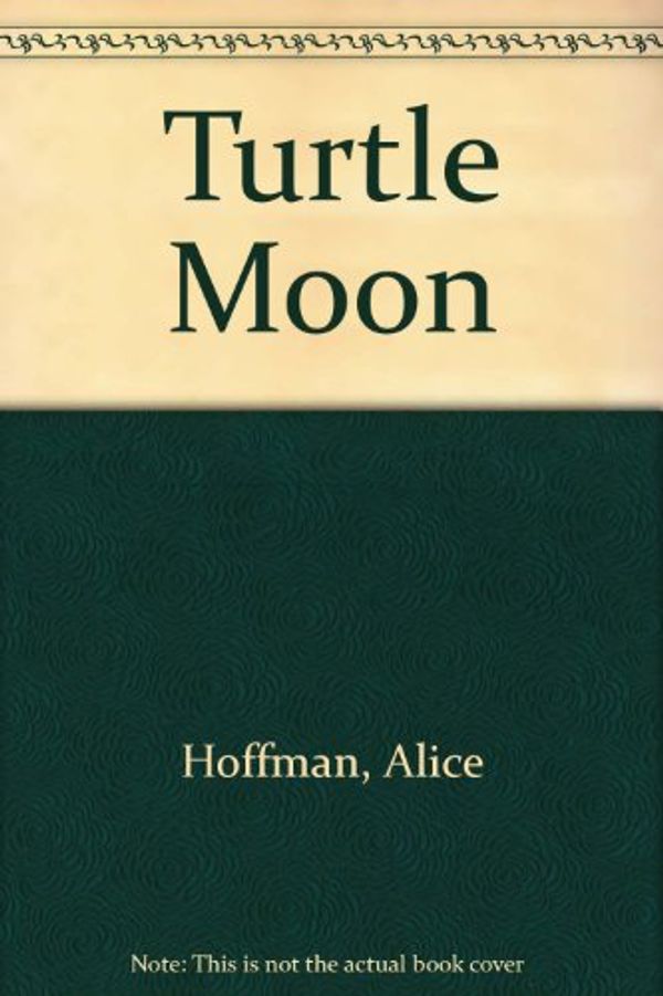 Cover Art for 9781417616503, Turtle Moon by Alice Hoffman