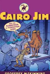 Cover Art for 9781406300222, Cairo Jim And The Alabastron Of Forgotten by Geoffrey Mcskimming