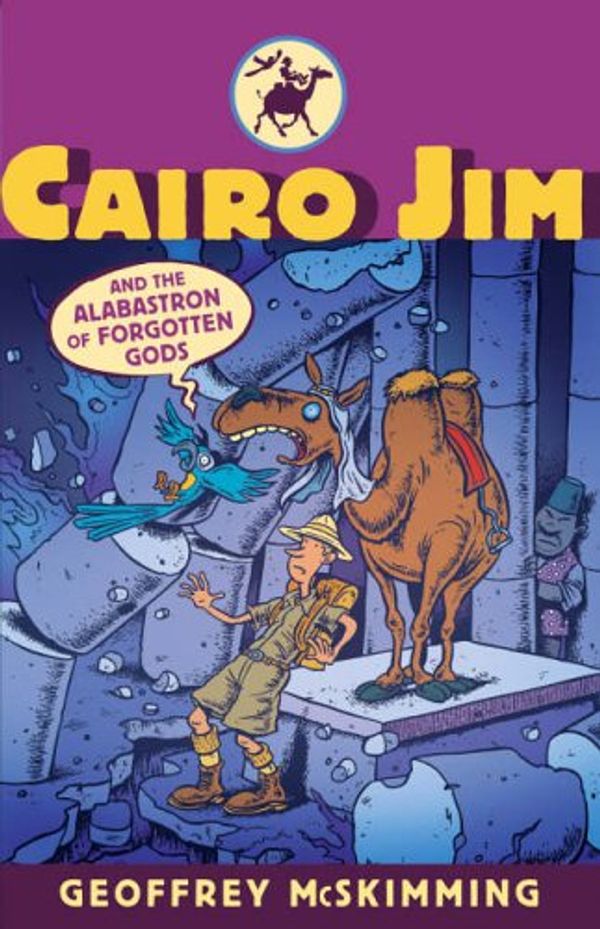 Cover Art for 9781406300222, Cairo Jim And The Alabastron Of Forgotten by Geoffrey Mcskimming