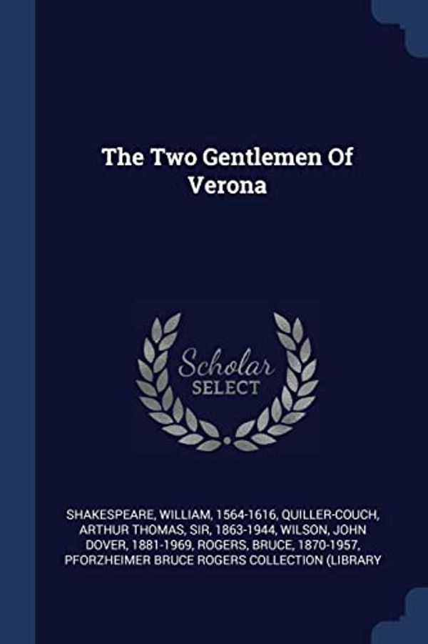 Cover Art for 9781377109015, The Two Gentlemen Of Verona by Shakespeare William 1564-1616