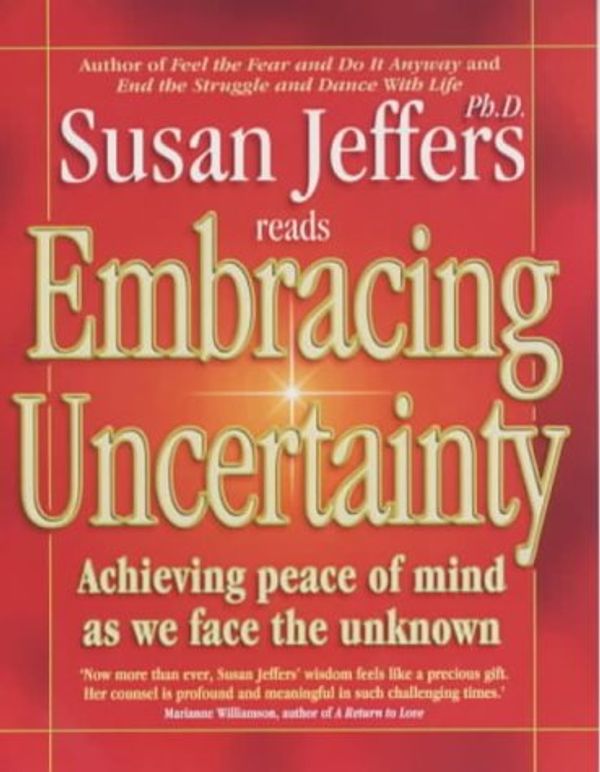 Cover Art for 9781840323863, Embracing Uncertainty by Susan Jeffers