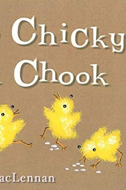 Cover Art for 9780864616579, Chicky Chicky Chook Chook by Cathy MacLennan