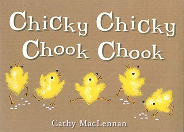 Cover Art for 9780864616579, Chicky Chicky Chook Chook by Cathy MacLennan