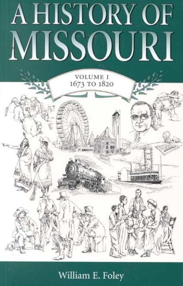 Cover Art for 9780826212856, A History of Missouri: 1673 to 1820 v. 1 (The Missouri Sesquicentennial History) by Unknown