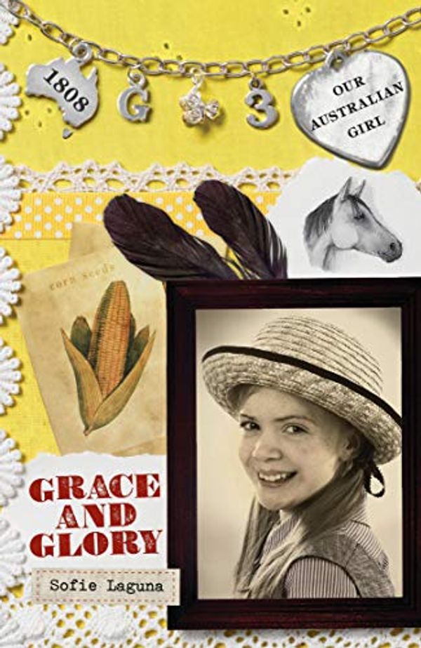 Cover Art for B006O99TGC, Our Australian Girl: Grace and Glory (Book 3) by Sofie Laguna