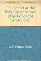 Cover Art for 9780606036474, The Secret at the Polk Street School (The Polka dot private eye) by Patricia Reilly Giff