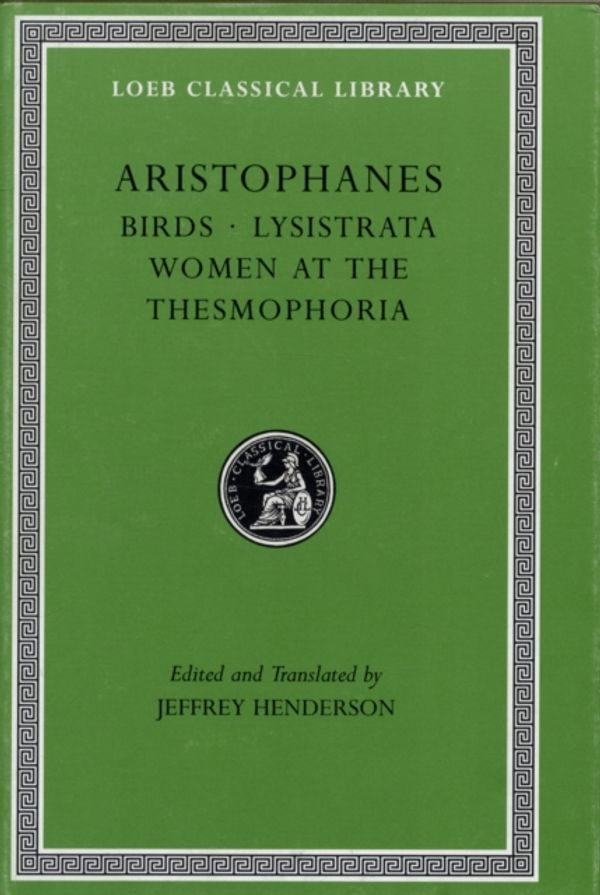Cover Art for 9780674995871, Birds: WITH Lysistrata AND Thesmophoria by Aristophanes