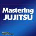 Cover Art for 9781450427036, Mastering Jujitsu by Renzo Gracie