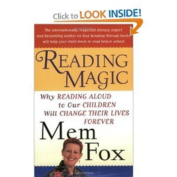 Cover Art for B002Z3ABLS, Reading Magic: Why Reading Aloud to Our Children Will Change Their Lives Forever By Fox Mem by Mem Fox