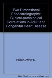 Cover Art for 9780316337816, Two Dimensional Echocardiography: Clinical-pathological Correlations in Adult and Congenital Heart Disease by Arthur D. Hagan