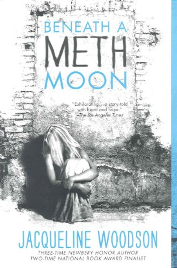 Cover Art for 9780606305662, Beneath a Meth Moon by Jacqueline Woodson