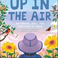 Cover Art for 9780241537169, Up in the Air: Butterflies, birds, and everything up above by Zoe Armstrong