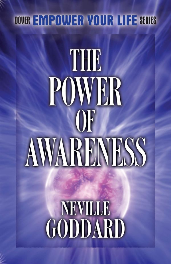 Cover Art for 9780486782881, The Power of Awareness by Neville Goddard
