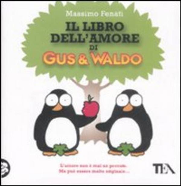 Cover Art for 9788850217687, Il Libro Dell'Amore DI Gus & Valdo by Massimo Fenati