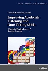 Cover Art for 9783631816448, Improving Academic Listening and Note-Taking Skills: A Study in Foreign Learners' Strategy Training: 13 by Kotorowicz-Jasinska, Karolina