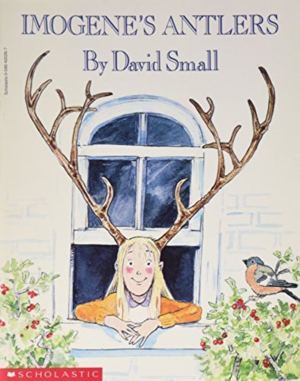 Cover Art for 9780590420266, Imogene's Antlers by David Small