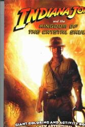 Cover Art for 9780766632448, INDIANA JONES AND THE KINGDOM OF THE CRYSTAL SKULL GIANT COLORING & ACTIVITY BOOKS - A New Adventure! by Modern Publishing