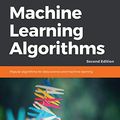 Cover Art for 9781789347999, Machine Learning Algorithms - Second Edition: A reference guide to popular algorithms for data science and machine learning by Giuseppe Bonaccorso