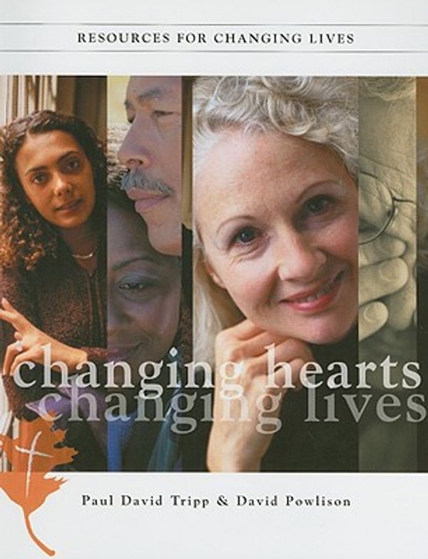 Cover Art for 9781934885024, Changing Hearts, Changing Lives: Session-By-Session Guide for the Thirteen-Part DVD/CD Series on Change by Walter Henegar