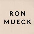 Cover Art for 9782869251809, Ron Mueck by Ron Mueck