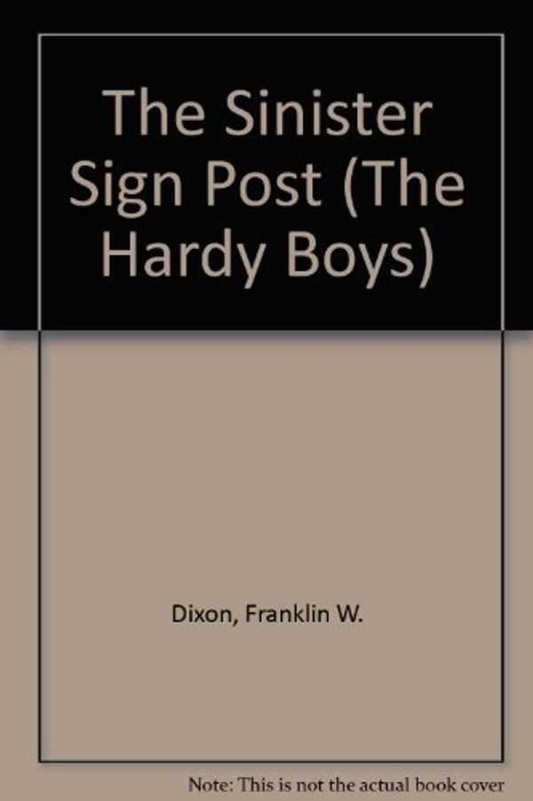 Cover Art for 9780448189154, The Sinister Signpost (Hardy Boys, Book 15) by Franklin W. Dixon
