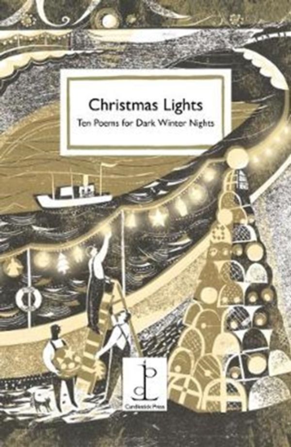 Cover Art for 9781907598715, Christmas Lights: Ten Poems for Dark Winter Nights by Various Authors