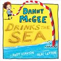 Cover Art for 9781524717360, Danny McGee Drinks the Sea by Andy Stanton