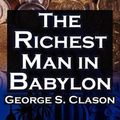 Cover Art for 9781615890149, The Richest Man in Babylon by George Samuel Clason, Babylonian Parable