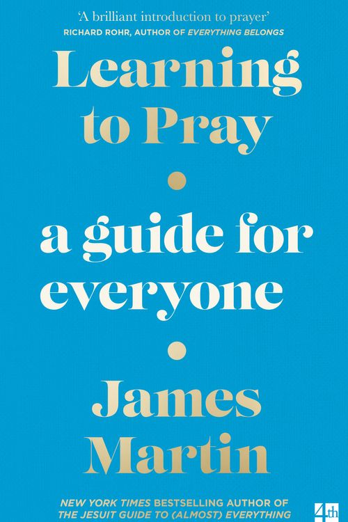 Cover Art for 9780008447083, Learning to Pray: A Guide for Everyone by James Martin