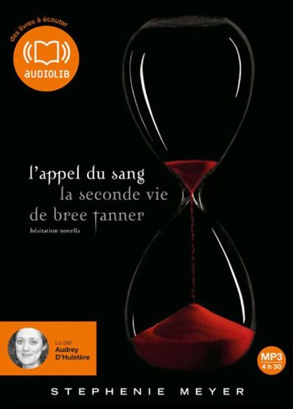Cover Art for 9782356412461, L'APPEL DU SANG - LA SECONDE VIE DE BREE TANNER - HESITATION NOVELLA by Stephenie Meyer