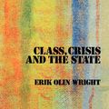 Cover Art for 9780860917199, Class Crisis & the State by Erik Olin Wright