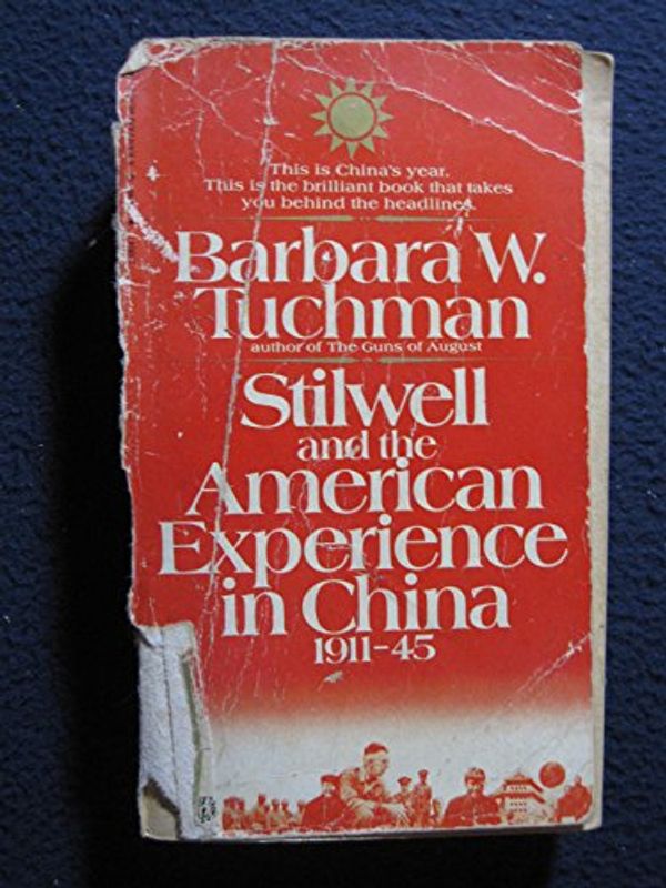 Cover Art for 9780553130942, Stilwell and the American Experience in China 1911-45 by Barbara W. Tuchman