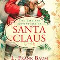 Cover Art for 9781517284268, The Life and Adventures of Santa Claus by L. Frank Baum