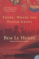Cover Art for 9780732279929, There Where the Pepper Grows by Bem Le Hunte