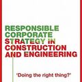 Cover Art for 9780415459105, Responsible Corporate Strategy in Construction and Engineering by Martin Loosemore