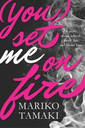 Cover Art for 9780143180951, (you) Set Me On Fire by Mariko Tamaki