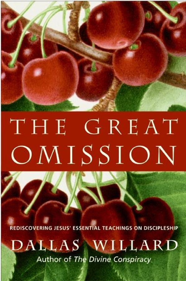 Cover Art for 9780060882433, The Great Omission by Dallas Willard