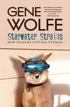 Cover Art for 9780765312037, Starwater Strains by Gene Wolfe