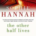 Cover Art for 9780340933138, The Other Half Lives by Sophie Hannah