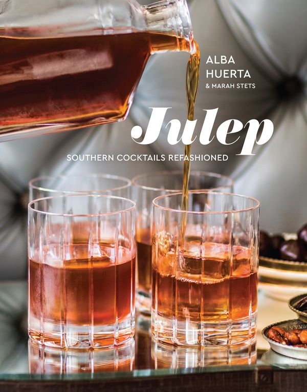 Cover Art for 9780399579417, Julep: Southern Cocktails Refashioned by Alba Huerta, Marah Stets