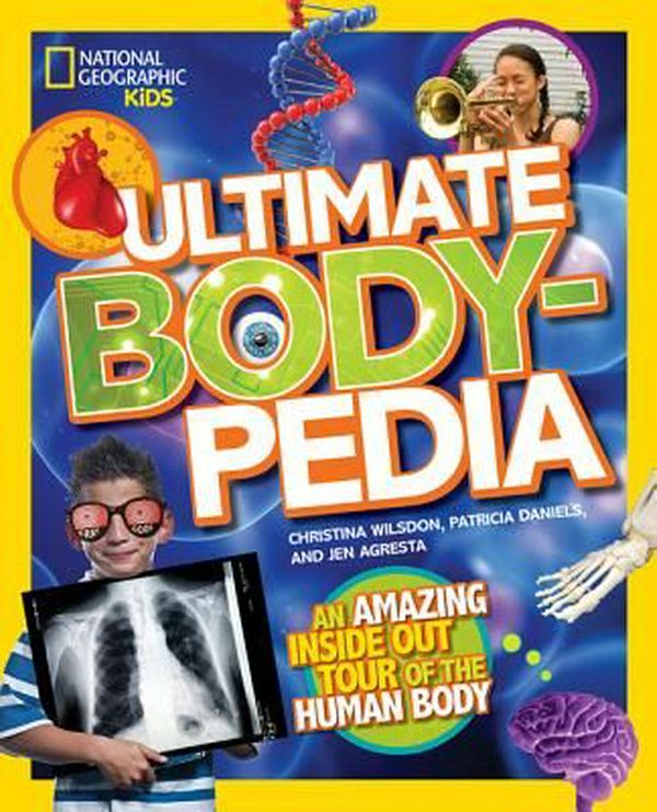 Cover Art for 9781426317217, Ultimate Bodypedia: An Amazing Inside Out Tour of the Human Body by Patricia Daniels