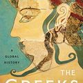Cover Art for B08W4ZXNN9, The Greeks: A Global History by Roderick Beaton