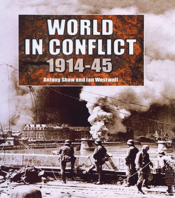 Cover Art for 9781135956417, The World in Conflict, 1914-1945 by Anthony Shaw, Ian Westwell