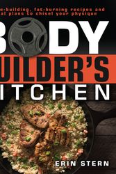 Cover Art for 9781465469977, The Bodybuilder's Kitchen by Erin Stern